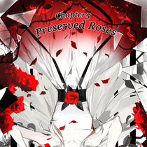 Chapter5：Preserved Roses